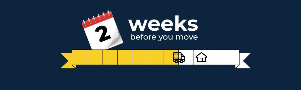 2 Weeks Before Moving Day