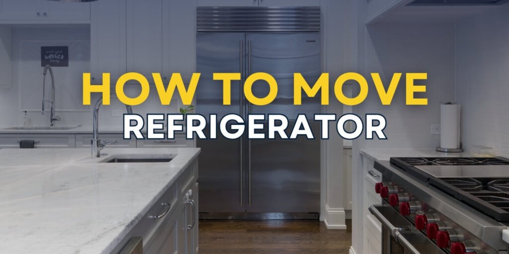 how to move a refrigerator